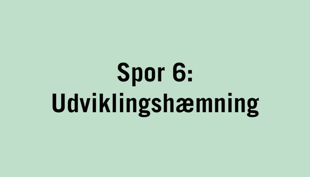 Tekst: Spor 6: Udviklingshæmmning